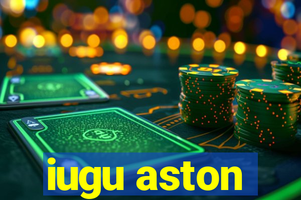 iugu aston